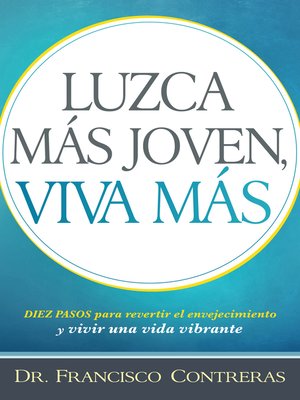 cover image of Luzca más joven, viva más  / Look Younger, Live Longer